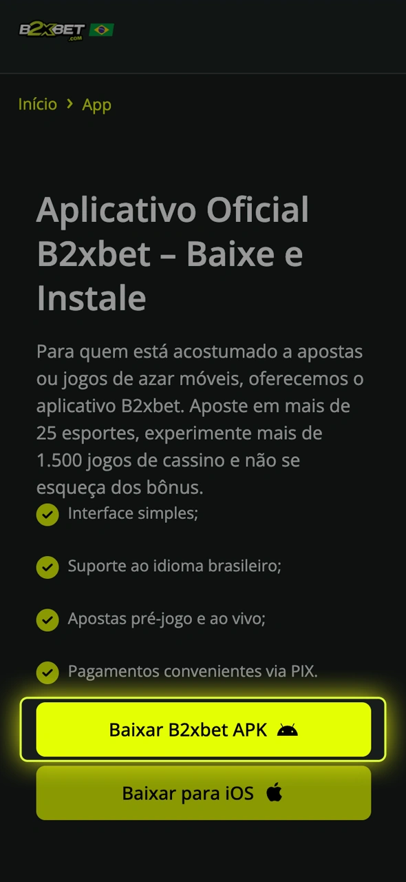 Acesse o site do B2xbet e comece o processo de instalação.